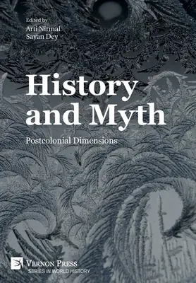 Történelem és mítosz: posztkoloniális dimenziók - History and Myth: Postcolonial Dimensions