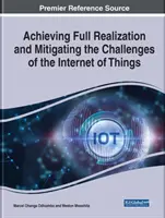 A dolgok internetének teljes megvalósítása és a kihívások enyhítése - Achieving Full Realization and Mitigating the Challenges of the Internet of Things