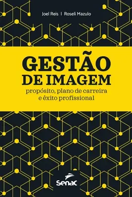 Gesto de Imagem: Propsito, Plano de Carreira E xito Profissional