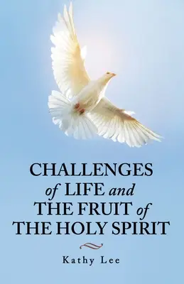 Az élet kihívásai és a Szentlélek gyümölcse - Challenges of Life and the Fruit of the Holy Spirit