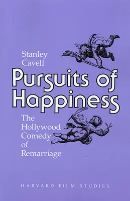 A boldogság keresése: Az újraházasodás hollywoodi komédiája - Pursuits of Happiness: The Hollywood Comedy of Remarriage