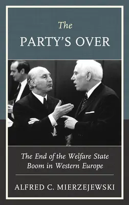 The Party's Over: A jóléti állam boomjának vége Nyugat-Európában - The Party's Over: The End of the Welfare State Boom in Western Europe