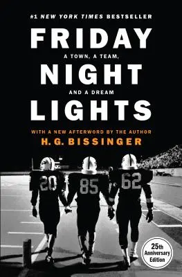 Friday Night Lights (25. évfordulós kiadás): Egy város, egy csapat és egy álom - Friday Night Lights (25th Anniversary Edition): A Town, a Team, and a Dream