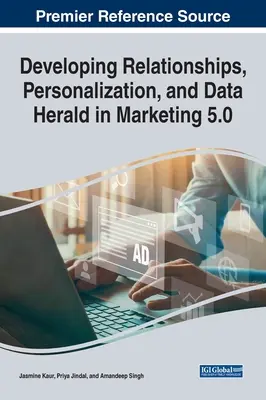 Kapcsolatok kialakítása, személyre szabás és adatheraldika a marketing 5.0-ban - Developing Relationships, Personalization, and Data Herald in Marketing 5.0