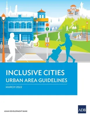 Inkluzív városok - városi területekre vonatkozó iránymutatások - Inclusive Cities-Urban Area Guidelines