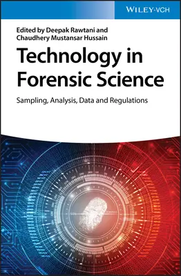 Technológia a törvényszéki tudományban: Mintavételezés, elemzés, adatok és szabályozások - Technology in Forensic Science: Sampling, Analysis, Data and Regulations