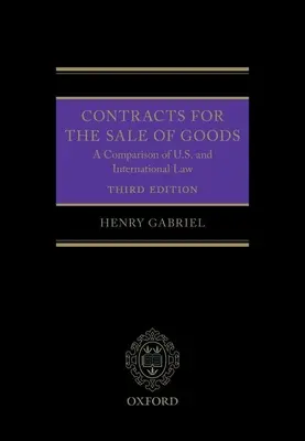 Áruk adásvételi szerződései 3e: Az amerikai és a nemzetközi jog összehasonlítása - Contracts for the Sale of Goods 3e: A Comparison of U.S. and International Law