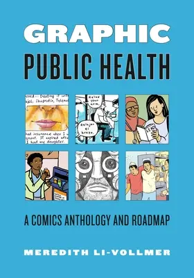 Grafikus közegészségügy: Képregényantológia és útiterv - Graphic Public Health: A Comics Anthology and Road Map