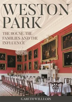 Weston Park: A ház, a családok és a hatás - Weston Park: The House, the Families and the Influence