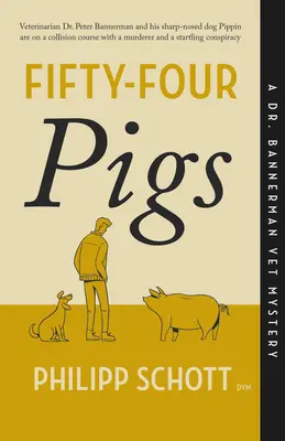 Ötvennégy disznó: Dr. Bannerman állatorvos rejtélye - Fifty-Four Pigs: A Dr. Bannerman Vet Mystery