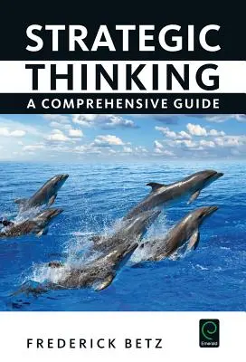 Stratégiai gondolkodás: Átfogó útmutató - Strategic Thinking: A Comprehensive Guide