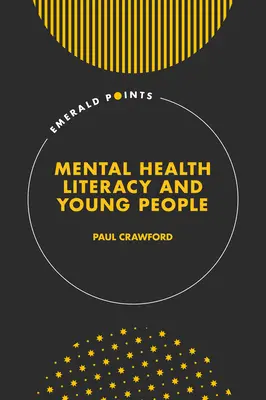 A mentális egészségügyi műveltség és a fiatalok - Mental Health Literacy and Young People