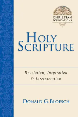 Szentírás: Kinyilatkoztatás, inspiráció Értelmezés - Holy Scripture: Revelation, Inspiration Interpretation