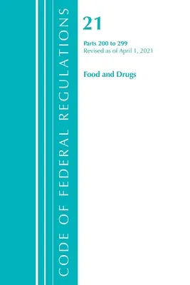 Code of Federal Regulations, 21. cím, Food and Drugs 200-299, felülvizsgálva 2020. április 1-jétől (Office of the Federal Register (U S )) - Code of Federal Regulations, Title 21 Food and Drugs 200-299, Revised as of April 1, 2020 (Office of the Federal Register (U S ))