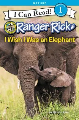 Ranger Rick: Ranger Ranger: Bárcsak elefánt lennék - Ranger Rick: I Wish I Was an Elephant