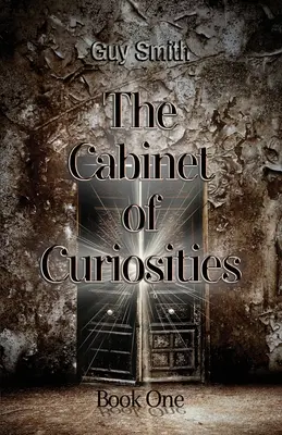 A Különlegességek Kabinetje: Első könyv - The Cabinet of Curiosities: Book One