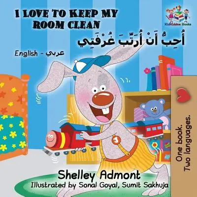I Love to Keep My Room Clean: Angol Arab - I Love to Keep My Room Clean: English Arabic
