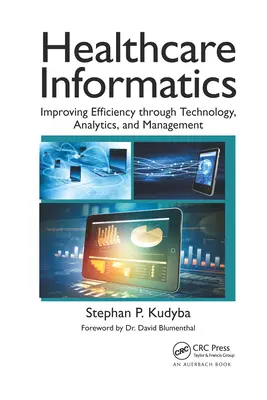 Egészségügyi informatika: Hatékonyságnövelés technológia, analitika és irányítás révén - Healthcare Informatics: Improving Efficiency Through Technology, Analytics, and Management