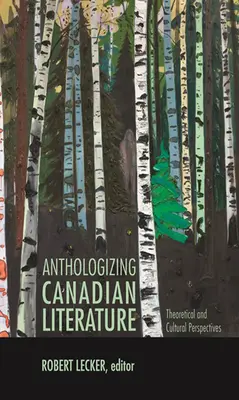 A kanadai irodalom antologizálása: Elméleti és kulturális perspektívák - Anthologizing Canadian Literature: Theoretical and Cultural Perspectives