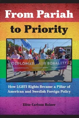 A páriától a prioritásig: Hogyan váltak az Lgbti jogok az amerikai és a svéd külpolitika pillérévé? - From Pariah to Priority: How Lgbti Rights Became a Pillar of American and Swedish Foreign Policy