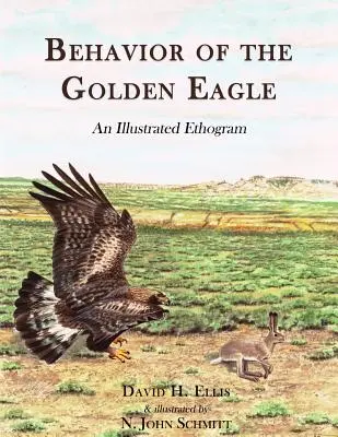 Az aranysas viselkedése: illusztrált etogram - Behavior of the Golden Eagle: an illustrated ethogram