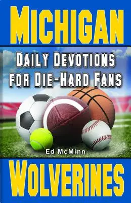 Napi áhítatok a Die-Hard szurkolóknak Michigan Wolverines: - - Daily Devotions for Die-Hard Fans Michigan Wolverines: -