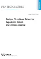 Nukleáris oktatási hálózatok: Tapasztalatok és tanulságok Iaea-Tecdov-2007 - Nuclear Educational Networks: Experience Gained and Lessons Learned Iaea-Tecdov-2007