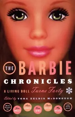 A Barbie-krónikák: Egy élő baba negyvenéves - The Barbie Chronicles: A Living Doll Turns Forty