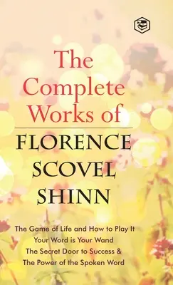 Florence Scovel Shinn összes művei - The Complete Works of Florence Scovel Shinn