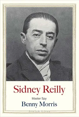 Sidney Reilly: Reilly Reilly: Mesterkém - Sidney Reilly: Master Spy