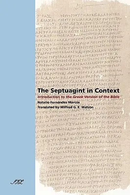 A Septuaginta kontextusban: Bevezetés a Biblia görög változatába - The Septuagint in Context: Introduction to the Greek Version of the Bible