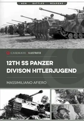 12. SS páncélos hadosztály Hitlerjugend: 1. kötet - A megalakulástól a caeni csatáig - 12th SS Panzer Division Hitlerjugend: Volume 1 - From Formation to the Battle of Caen