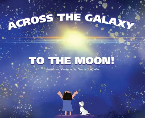 A galaxison át a Holdig - Across The Galaxy To The Moon