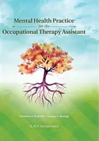 Mentálhigiénés gyakorlat az ergoterápiás asszisztens számára - Mental Health Practice for the Occupational Therapy Assistant