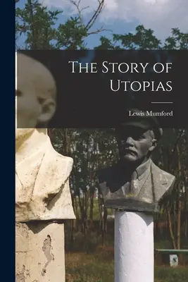 Az utópiák története - The Story of Utopias