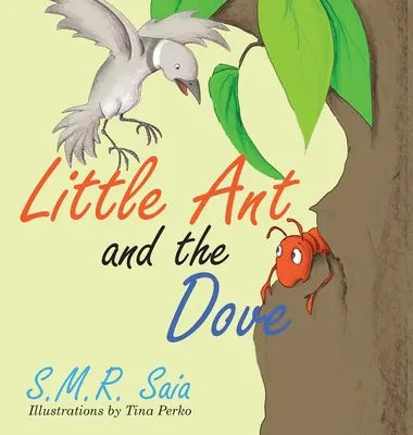 A kis hangya és a galamb: Egy jó fordulat megérdemel egy másikat - Little Ant and the Dove: One Good Turn Deserves Another
