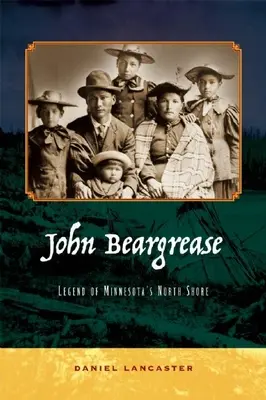 John Beargrease: Minnesota északi partjának legendája - John Beargrease: Legend of Minnesota's North Shore