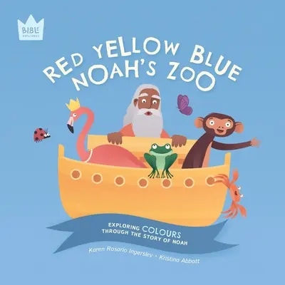 Piros Sárga Kék, Noé állatkertje: A SZÍNEK felfedezése Noé történetén keresztül - Red Yellow Blue, Noah's Zoo: Exploring COLOURS through the story of Noah