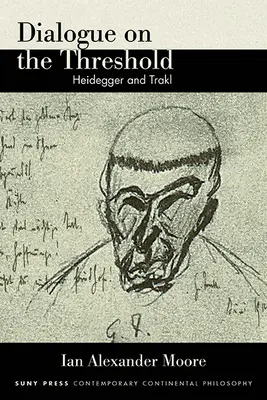 Párbeszéd a küszöbön: Heidegger és Trakl - Dialogue on the Threshold: Heidegger and Trakl