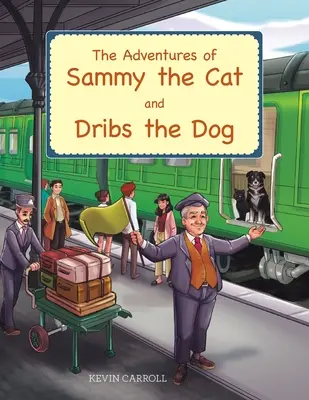 Sammy, a macska és Dribs, a kutya kalandjai - The Adventures of Sammy the Cat and Dribs the Dog