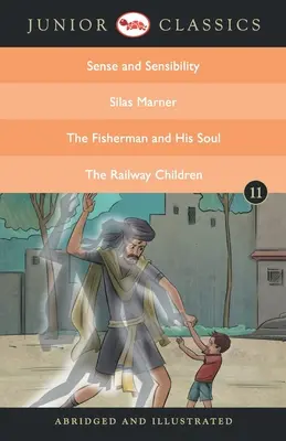 Junior klasszikus könyv 11 (Értelem és érzékenység, Silas Marner, A halász és lelke, A vasutas gyerekek) - Junior Classic Book 11 (Sense and Sensibility, Silas Marner, the Fisherman and His Soul, the Railway Children)