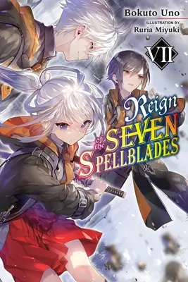 Reign of the Seven Spellblades, 7. kötet (Light Novel) - Reign of the Seven Spellblades, Vol. 7 (Light Novel)
