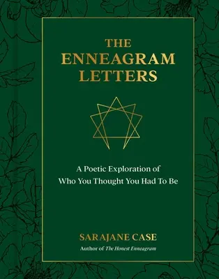 Az Enneagram levelek: Egy költői felfedezés arról, hogy kinek kell lenned, akiről azt hitted, hogy lenned kell - The Enneagram Letters: A Poetic Exploration of Who You Thought You Had to Be