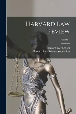 Harvard Law Review; 1. kötet - Harvard Law Review; Volume 1