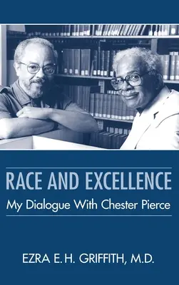 Faj és kiválóság: Párbeszédem Chester Pierce-szel - Race and Excellence: My Dialogue with Chester Pierce