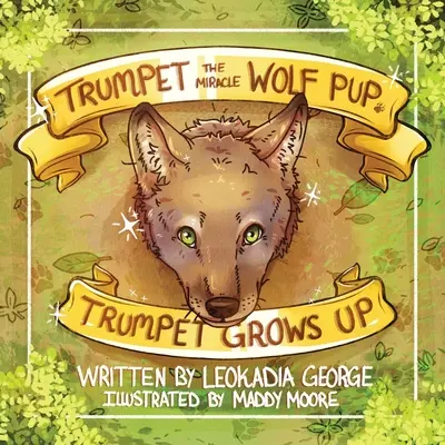 Trombita, a csodafarkas kölyök: Trombita felnő - Trumpet the Miracle Wolf Pup: Trumpet Grows Up