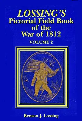 Lossing's Pictorial Field Book of the War of 1812 (Lossing képeskönyve az 1812-es háborúról) - Lossing's Pictorial Field Book of the War of 1812