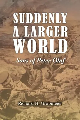 Hirtelen egy nagyobb világ: Peter Olaf fiai - Suddenly a Larger World: Sons of Peter Olaf