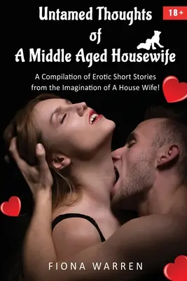 Egy középkorú háziasszony zabolátlan gondolatai - Untamed Thoughts of a Middle Aged House Wife