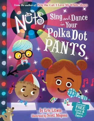 A mogyorók: Énekelj és táncolj pöttyös nadrágban! - The Nuts: Sing and Dance in Your Polka-Dot Pants